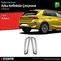 S-Dizayn Opel Astra L Krom Arka Reflektör Çerçevesi 2 Prç 2022 Üzeri